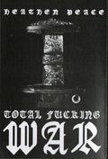 Heathen Peace - Total Fucking War Tape