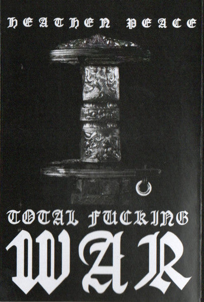 Heathen Peace - Total Fucking War Tape