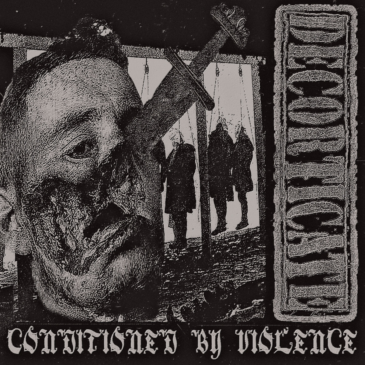 Decorticate - Conditioned By Violence CD